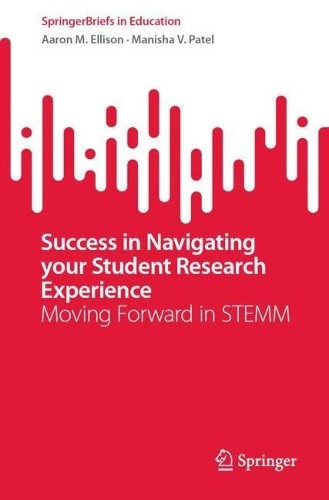 Success in Navigating Your Student Research Experience: Moving Forward in STEMM. 1st ed. 2022