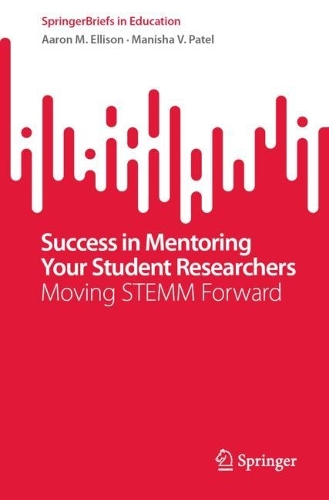 Success in Mentoring Your Student Researchers: Moving STEMM Forward.