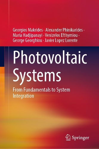 Photovoltaic Systems: From Fundamentals to System Integration. 2024 ed.