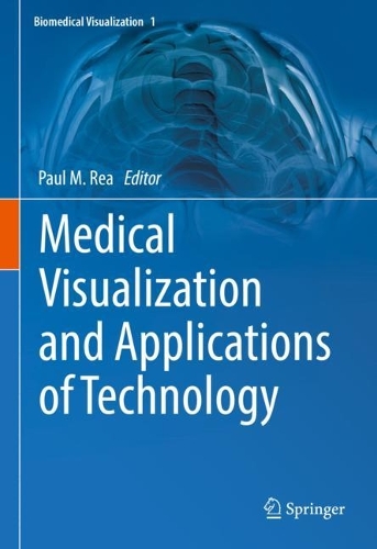 Medical Visualization and Applications of Technology. 2022 ed.