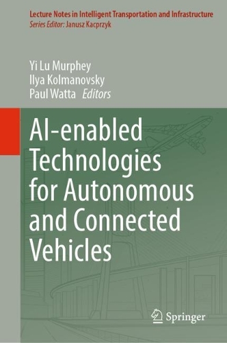 AI-enabled Technologies for Autonomous and Connected Vehicles. 2023 ed.