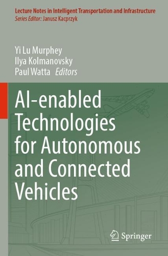 AI-enabled Technologies for Autonomous and Connected Vehicles. 2023 ed.