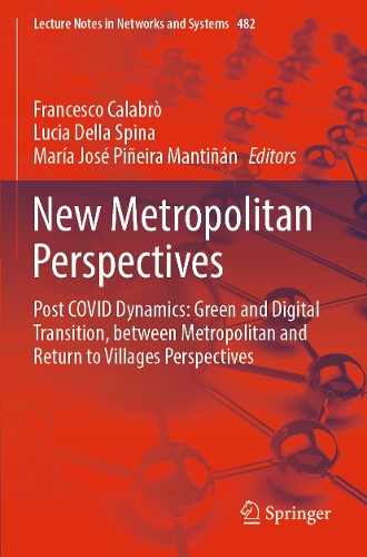 New Metropolitan Perspectives: Post COVID Dynamics: Green and Digital Transition, between Metropolitan and Return to Villages Perspectives.