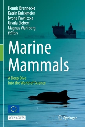 Marine Mammals: A Deep Dive into the World of Science. 1st ed. 2023