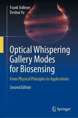 Optical Whispering Gallery Modes for Biosensing: From Physical Principles to Applications. Second Edition 2022