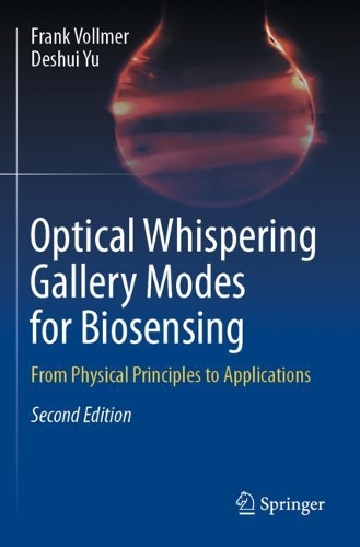 Optical Whispering Gallery Modes for Biosensing: From Physical Principles to Applications. Second Edition 2022