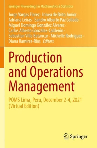 Production and Operations Management: POMS Lima, Peru, December 2-4, 2021 (Virtual Edition). 2022 ed.