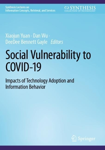 Social Vulnerability to COVID-19: Impacts of Technology Adoption and Information Behavior. 1st ed. 2023