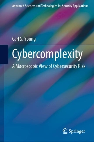 Cybercomplexity: A Macroscopic View of Cybersecurity Risk. 2022 ed.