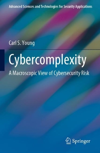 Cybercomplexity: A Macroscopic View of Cybersecurity Risk. 2022 ed.