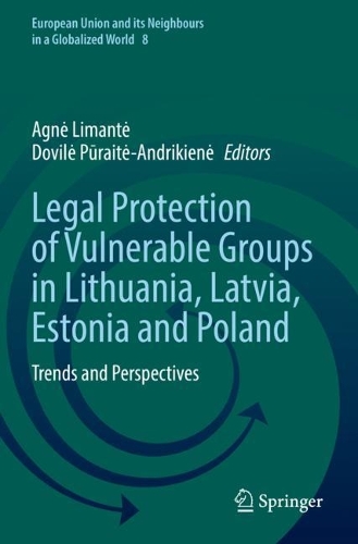 Legal Protection of Vulnerable Groups in Lithuania, Latvia, Estonia and Poland: Trends and Perspectives. 2022 ed.