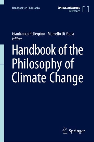 Handbook of the Philosophy of Climate Change.