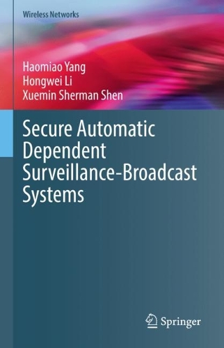 Secure Automatic Dependent Surveillance-Broadcast Systems. 2023 ed.