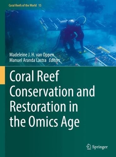 Coral Reef Conservation and Restoration in the Omics Age. 2022 ed.