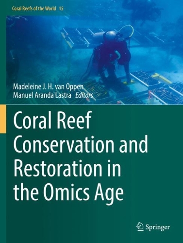 Coral Reef Conservation and Restoration in the Omics Age. 2022 ed.