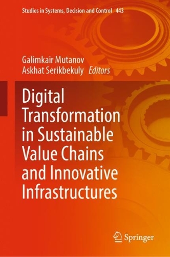 Digital Transformation in Sustainable Value Chains and Innovative Infrastructures. 2022 ed.