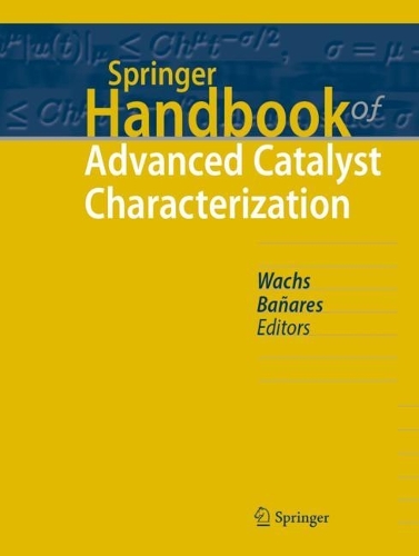Springer Handbook of Advanced Catalyst Characterization. 1st ed. 2023