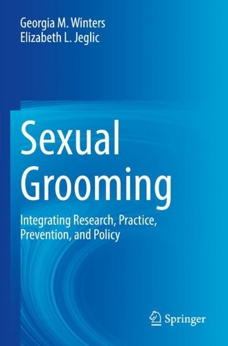Sexual Grooming: Integrating Research, Practice, Prevention, and Policy. 2022 ed.