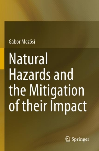 Natural Hazards and the Mitigation of their Impact. 2022 ed.