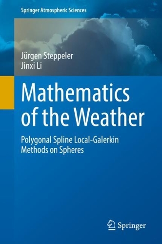 Mathematics of the Weather: Polygonal Spline Local-Galerkin Methods on Spheres. 2022 ed.