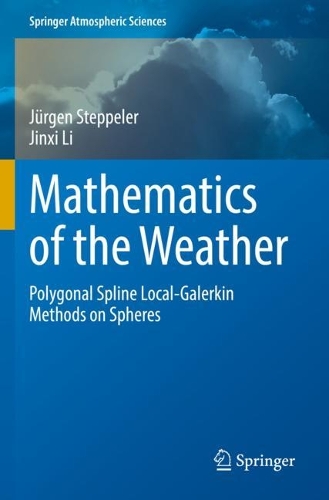Mathematics of the Weather: Polygonal Spline Local-Galerkin Methods on Spheres. 2022 ed.