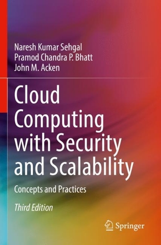Cloud Computing with Security and Scalability.: Concepts and Practices. Third Edition 2023