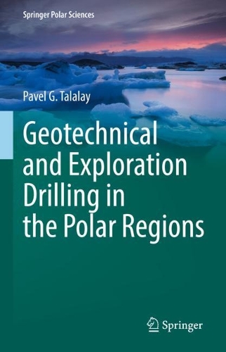 Geotechnical and Exploration Drilling in the Polar Regions. 2022 ed.