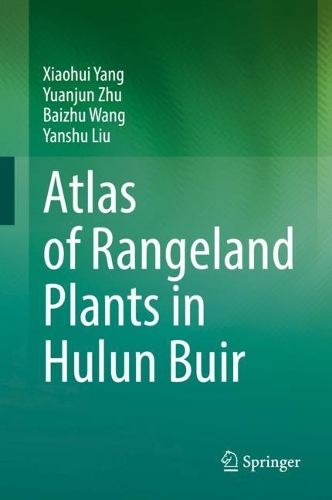 Atlas of Rangeland Plants in Hulun Buir. 2022 ed.