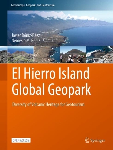 El Hierro Island Global Geopark: Diversity of Volcanic Heritage for Geotourism. 1st ed. 2023