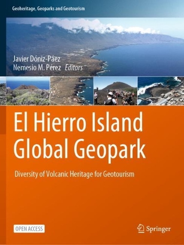 El Hierro Island Global Geopark: Diversity of Volcanic Heritage for Geotourism. 1st ed. 2023