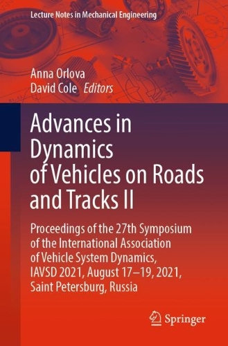 Advances in Dynamics of Vehicles on Roads and Tracks II: Proceedings of the 27th Symposium of the International Association of Vehicle System Dynamics, IAVSD 2021, August 17-19, 2021, Saint Petersburg, Russia. 1st ed. 2022