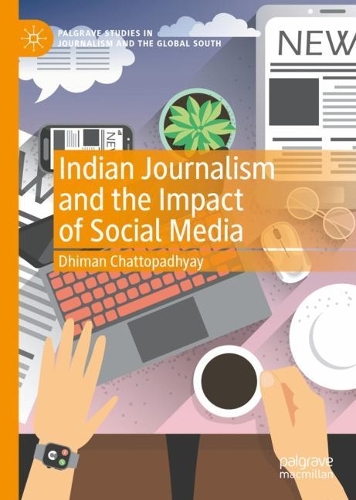 Indian Journalism and the Impact of Social Media.