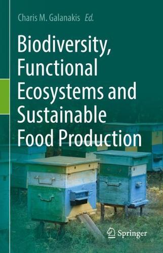 Biodiversity, Functional Ecosystems and Sustainable Food Production. 2023 ed.