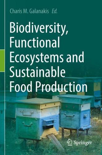 Biodiversity, Functional Ecosystems and Sustainable Food Production. 2023 ed.
