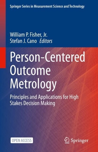 Person-Centered Outcome Metrology: Principles and Applications for High Stakes Decision Making. 1st ed. 2023