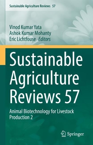 Sustainable Agriculture Reviews 57: Animal Biotechnology for Livestock Production 2. 2022 ed.