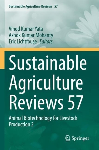 Sustainable Agriculture Reviews 57: Animal Biotechnology for Livestock Production 2. 2022 ed.