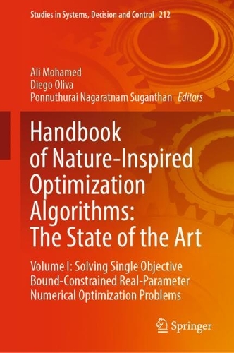 Handbook of Nature-Inspired Optimization Algorithms: The State of the Art: Volume I: Solving Single Objective Bound-Constrained Real-Parameter Numerical Optimization Problems. 2022 ed.
