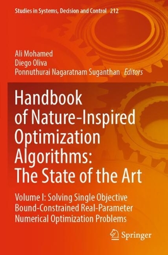 Handbook of Nature-Inspired Optimization Algorithms: The State of the Art: Volume I: Solving Single Objective Bound-Constrained Real-Parameter Numerical Optimization Problems. 2022 ed.