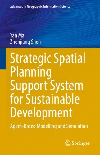 Strategic Spatial Planning Support System for Sustainable Development: Agent-Based Modelling and Simulation. 2022 ed.