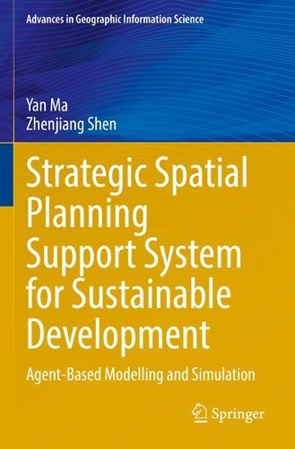 Strategic Spatial Planning Support System for Sustainable Development: Agent-Based Modelling and Simulation. 2022 ed.