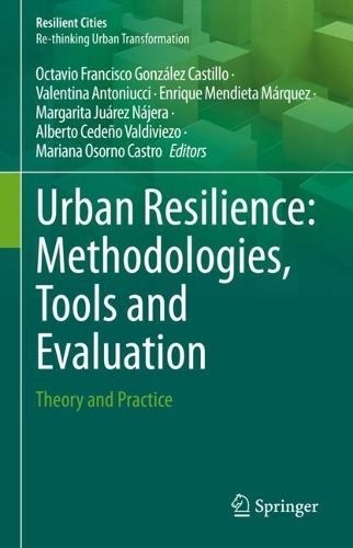 Urban Resilience: Methodologies, Tools and Evaluation: Theory and Practice. 2022 ed.