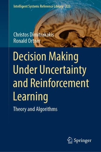 Decision Making Under Uncertainty and Reinforcement Learning: Theory and Algorithms. 2022 ed.