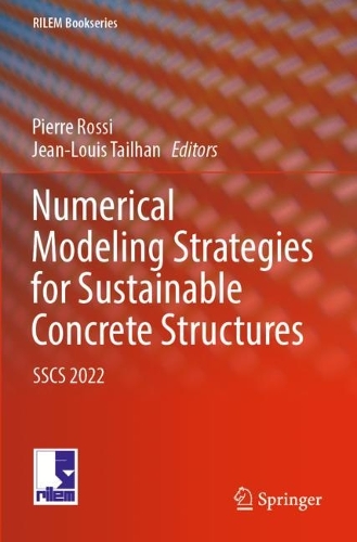 Numerical Modeling Strategies for Sustainable Concrete Structures: SSCS 2022. 2023 ed.