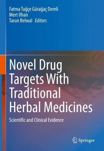 Novel Drug Targets With Traditional Herbal Medicines: Scientific and Clinical Evidence. 2022 ed.
