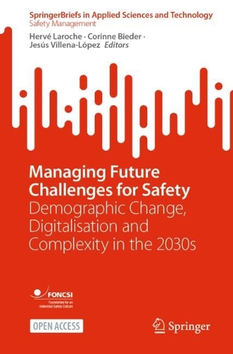 Managing Future Challenges for Safety: Demographic Change, Digitalisation and Complexity in the 2030s. 1st ed. 2022