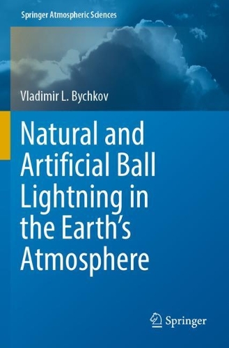 Natural and Artificial Ball Lightning in the Earth's Atmosphere. 2022 ed.
