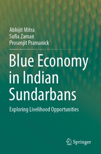 Blue Economy in Indian Sundarbans: Exploring Livelihood Opportunities. 2022 ed.