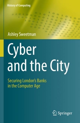 Cyber and the City: Securing London's Banks in the Computer Age. 2022 ed.