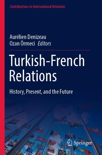 Turkish-French Relations: History, Present, and the Future. 2022 ed.